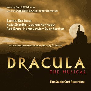 Dracula, The Musical [The Studio Cast Recording]
